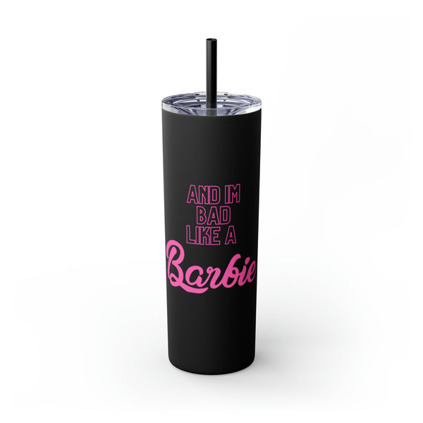 Bad Like a Barbie Skinny Tumbler